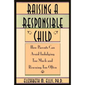 Raising a Responsible Child: How Parents Can Avoid Indulging Too Much and Rescuing Too Often