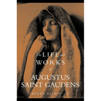The Life and Works of Augustus Saint Gaudens