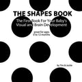 The Shapes Book: The First Book For Your Baby's Visual and Brain Development