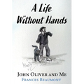 A Life Without Hands: John Oliver and Me