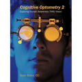 Cognitive Optometry 2: Exploring Human Awareness Thru Vision