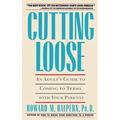 Cutting Loose: An Adult's Guide to Coming to Terms with Your Parents