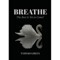 Breathe: The Best Is Yet To Come
