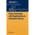 Fuzzy Semirings with Applications to Automata Theory