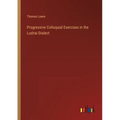 Progressive Colloquial Exercises in the Lushai Dialect