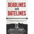 Deadlines and Datelines: Tales and travails of a Times foreign correspondent