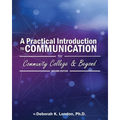 A Practical Introduction to Communication for Community College and Beyond