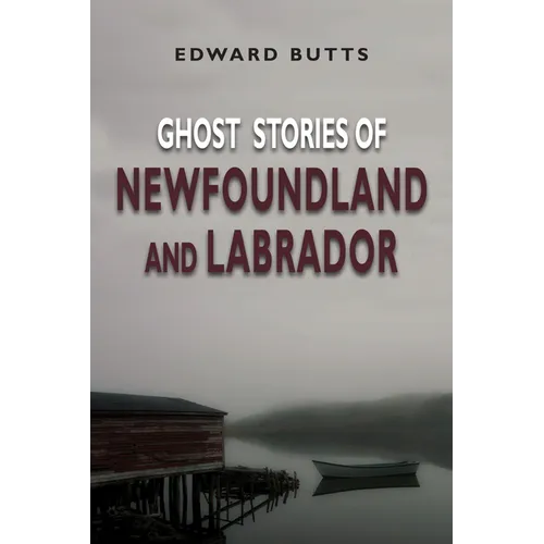 Ghost Stories of Newfoundland and Labrador