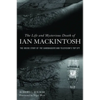 Life and Mysterious Death of Ian Mackintosh: The Inside Story of The Sandbaggers and Television's Top Spy - Hardcover