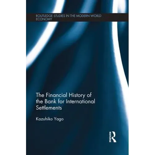 The Financial History of the Bank for International Settlements
