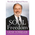 Soul Freedom: The Life of a Spiritual Warrior