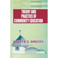 Theory and Practice of Community Education. A Comparative Study of Nordic, British, Canadian and Ghanaian Experiments