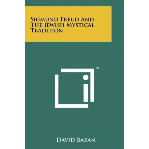 Sigmund Freud And The Jewish Mystical Tradition