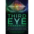 Third Eye Awakening: How To Activate Your Third Eye Chakra and Pineal Gland