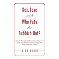 Sex, Love and Who Puts the Rubbish Out?: How the Philosophy of 9-Energy Natural Expression Helps You Understand Your Relationships and Brings Happines