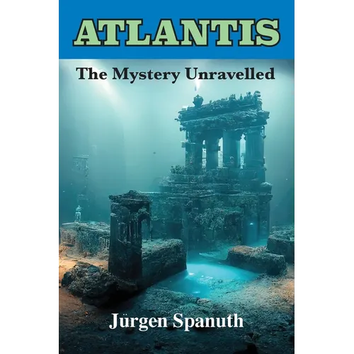 Atlantis: The Mystery Unravelled