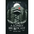 A Lonely Broadcast: Book One