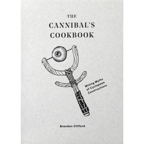 The Cannibal's Cookbook: Mining Myths of Cyclopean Constructions