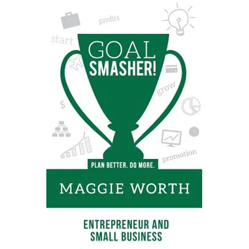 Goal SMASHER! Entrepreneur and Small Business
