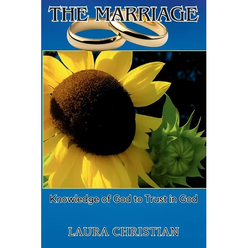 The Marriage: Knowledge of God to Trust in God