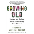 Growing Old: Notes on Aging with Something Like Grace