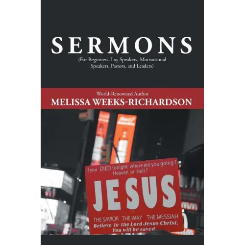 Sermons: For Beginners, Lay Speakers, Motivational Speakers, Pastors, and Leaders