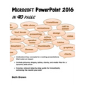 Microsoft PowerPoint 2016 In 90 Pages