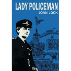 Lady Policeman: Memoirs of a Woman PC in the Metroplitan Police - Paperback