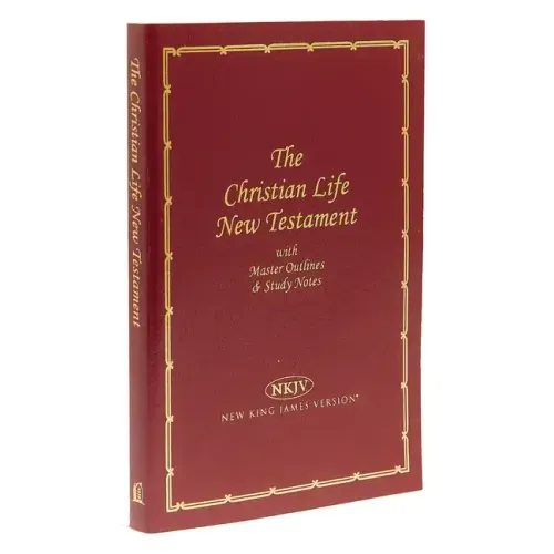 Christian Life New Testament-NKJV: Master Outlines & Study Notes