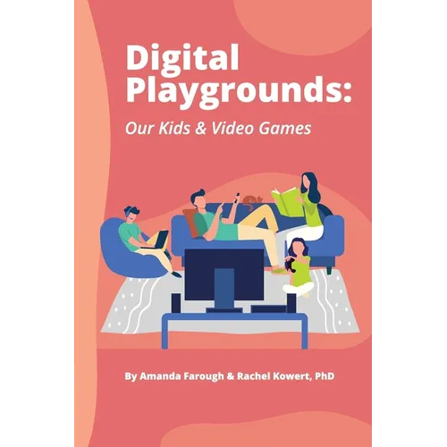Digital Playgrounds: Our Kids & Video Games