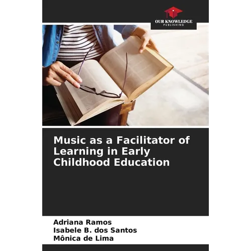 Music as a Facilitator of Learning in Early Childhood Education