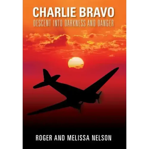 Charlie Bravo: Descent into Darkness and Danger