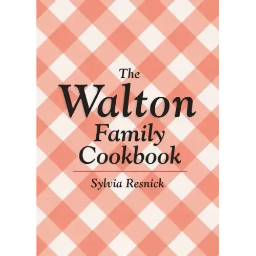 The Walton Family Cookbook