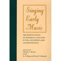 Singing Early Music: The Pronunciation of European Languages in the Late Middle Ages and Renaissance [With CD]