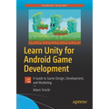 Learn Unity for Android Game Development: A Guide to Game Design, Development, and Marketing