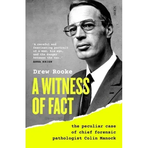 A Witness of Fact: The Peculiar Case of Chief Forensic Pathologist Colin Manock
