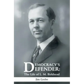 Democracy's Defender: The Life of L. M. Birkhead