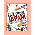 Live From Japan!: Anecdotes on the People and Culture of Contemporary Japan from the Perspective of An American Expat