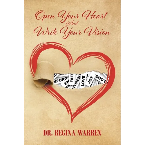 Open Your Heart And Write Your Vision