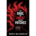 The Rage, the Sweat and the Patches