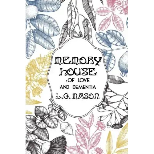 Memory House: Of Love and Dementia