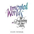 Invented Worlds: The Psychology of the Arts