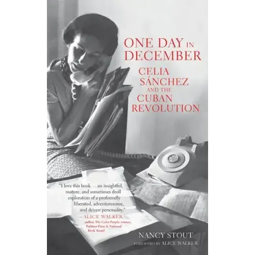 One Day in December: Celia Sánchez and the Cuban Revolution