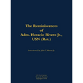 The Reminiscences of Adm. Horacio Rivero Jr., USN (Ret.): 1910-2000
