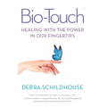Bio-Touch: Healing with the Power in Our Fingertips
