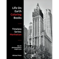 Life On Earth Coloring Books: Timeless Series: Manhattan