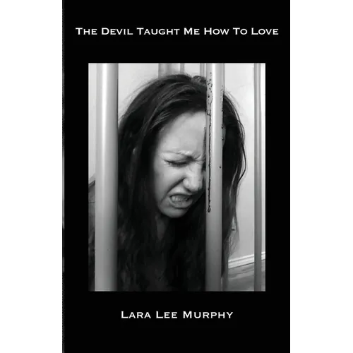 The Devil Taught Me How To Love