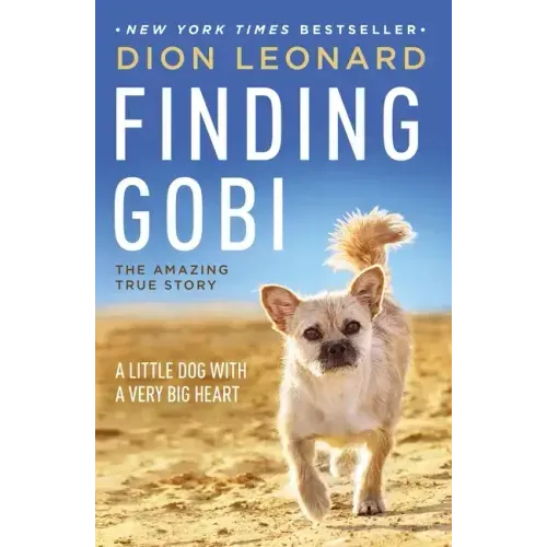Finding Gobi: A Little Dog with a Very Big Heart
