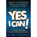 Yes I Can! Lessons Learned from a Life Less Ordinary