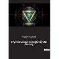 Crystal Vision Trough Crystal Gazing